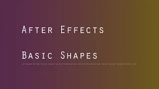 After Effects - Basic Shapes + Solid Layers