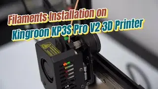 Filament Installation on Kingroon KP3S Pro V2 3D Printer