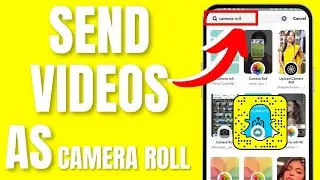 How to Send Videos from Camera Roll as Snaps on Snapchat (2024)