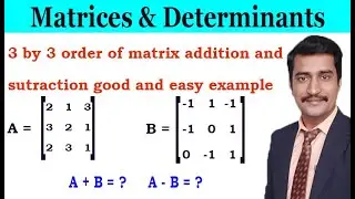 3 by 3 order of matrix addition and subtraction good and easy example