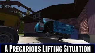 A Precarious Lifting Situation (My Summer Car)