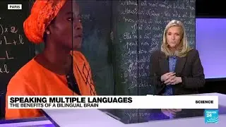 Speaking multiple languages: The benefits of a bilingual brain • FRANCE 24 English