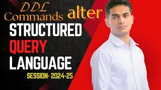 Structured Query Language (SQL)-DDL (alter)| Class 12 Computer Science with Python| Session-2024-25