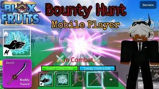 Buddy Sword / Bounty Hunt | Mobile Player | Blox Fruits