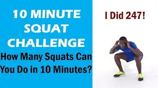 10 Minute Squat Challenge - How Many Squats Can You Do in 10 Minutes?