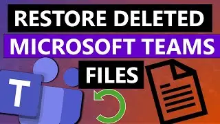 How to Restore Deleted Microsoft Teams Files - Quick Tutorial