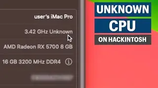 How to Fix CPU Unknown in macOS on Hackintosh.