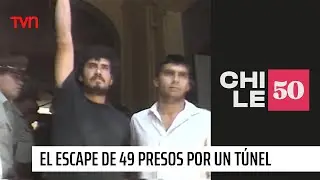 El escape de 49 presos por un túnel en calle Balmaceda | #Chile50