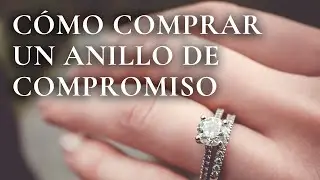 Cómo comprar un anillo de compromiso (¡NO se deje engañar!)