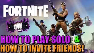 How to Invite Friends & How to Play Solo | FORTNITE