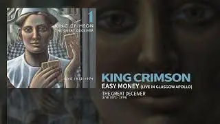 King Crimson - Easy Money - Live October 23rd 1973 (The Great Deceiver Pt.1)