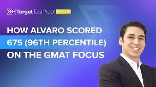 How Alvaro Scored 675 (96th Percentile) on the GMAT Focus Edition with 