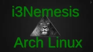 Introducing Arch i3Nemesis