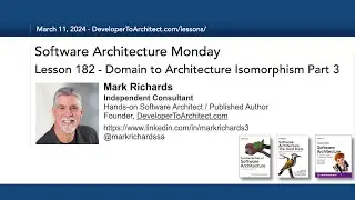 Lesson 182 - Domain To Architecture Isomorphism Part 3