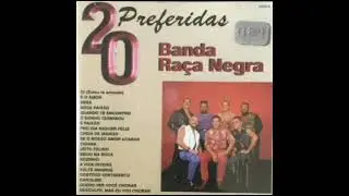 Raça Negra As 20 Preferidas - Os Maiores Sucessos (Completo)