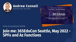 Join me at 365EduCon Seattle (May 2022) for SharePoint Framework & Azure Functions