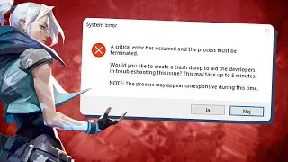 Valorant System Error - A Critical error has occurred (Workarounds inside)