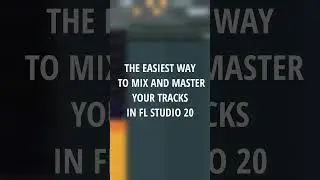 The Easiest Way To Mix And Master Your Song In FL Studio 20 #Shorts