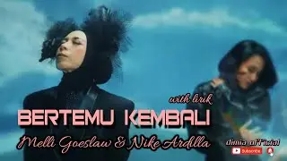 Melly Goeslaw & Nike Ardilla - Bertemu Kembali with Lirik