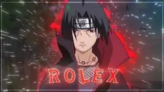 Itachi - Rolex Theme Song [EDIT/ AMV]