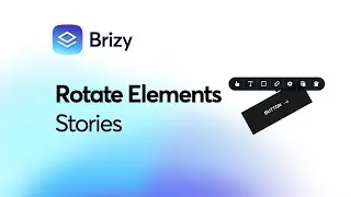 Rotate Anything with the Stories' Editor in Brizy!