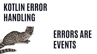 Kotlin Error Handling - Errors are Events