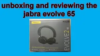 unboxing and reviewing the jabra evolve 65