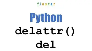 Python delattr() and del -- Finally Understanding These Built-in Functions