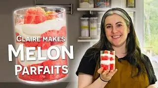 Claire Saffitz Makes Easy Melon Parfaits | Dessert Person