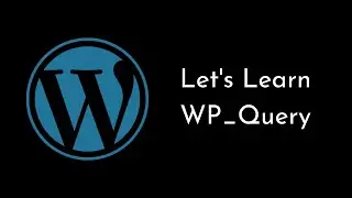 Lets Learn WP_Query for WordPress