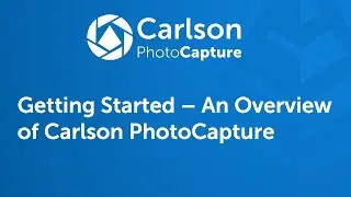 Carlson PhotoCapture Tutorials Video 1: Getting Started - An Overview of Carlson PhotoCapture