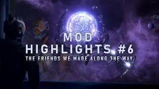 Stellaris | Mod Highlights #6 | The Friends We Made Along The Way | Featuring 