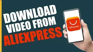 How to Download Video From Aliexpress - Quick & Easy Guide (2024)