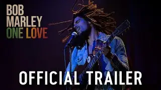 Bob Marley: One Love - Official Trailer  (2024 Movie)