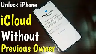 Unlock iPhone iCloud Without Previous Owner | iPhone Locked To Owner | Unlock iPhone Activation Lock