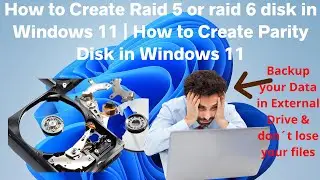 How to Create Raid 5 or raid 6 disk in Windows 11 | How to Create Parity Disk in Windows 11