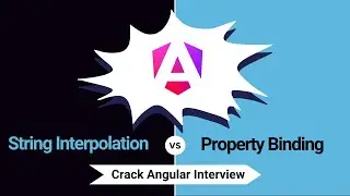 Angular String Interpolation vs Property Binding | Crack Angular Interview