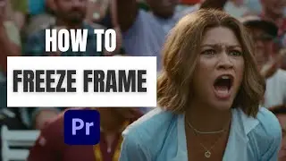 How to Freeze Frame in Premiere Pro 2024