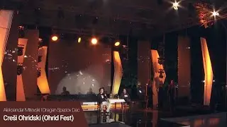 Aleksandar Mitevski I Dragan Spasov Dac -  Creši Ohridski (Ohrid Fest)