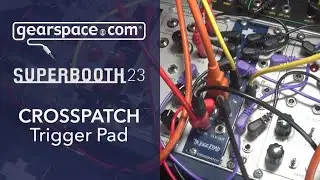 Crosspatch Trigger Pad - Gearspace @ Superbooth 2023