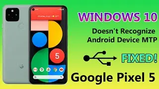 Windows 10 Doesn't Recognize Android Device - MTP [Easy Fixed]