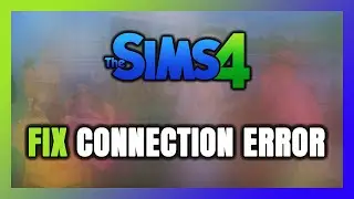 How to FIX Sims 4 Connection Error / Server Error!