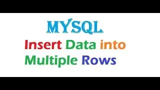 Insert data into multiple rows of a table | Database | | MySQL |