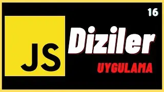 JavaScript Diziler Uygulama - JavaScript Ders 16