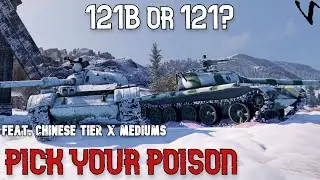 121 Or 121B - Pick Your Poison: WoT Console - World of Tanks Console