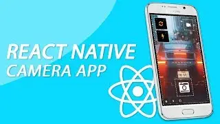 React Native Tutorial - Create A Responsive Camera App - Save Images to CameraRoll