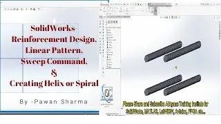 SolidWorks- Reinforcement Design, Linear Pattern, Sweep Command, Creating Helix or Spiral - Part 1