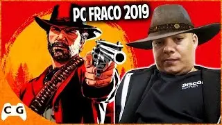 Red Dead Redemption 2 Requisitos Mínimos Irá Rodar Em PC Fraco ? Oque é Um PC Fraco em 2019