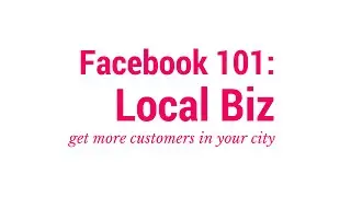 Facebook 101: Likes, Targeting & Local Biz