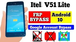 Itel V51 LTE (L5007S) FRP Bypass Google Account Remove/Unlock Without PC (2023) Android Version 10